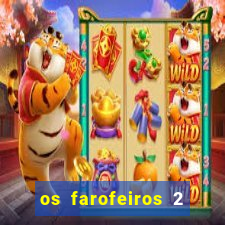 os farofeiros 2 rede canais